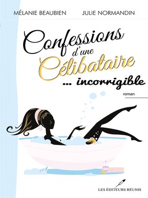 cover image of Confessions d'une célibataire ... incorrigible